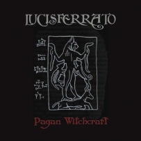 Lucisferrato - Pagan Witchcraft (2011)