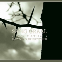 :Golgatha: And Dawn & Dusk Entwined - Sang Graal (2008)