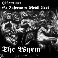 The Wyrm - Hibernum: Ex Inferno Et Medii Aevi (2011)