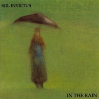 Sol Invictus - In The Rain (2007) (re-ed. 1995)