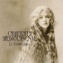 Camerata Mediolanense - Le Vergini Folli (2017)