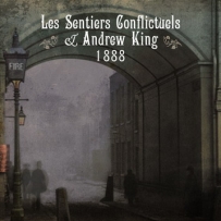 Les Sentiers Conflictuels & Andrew King - 1888 (2006)