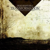 Dead Man's Hill  - Transformation: Songs Of The Forthcoming Apoc.. (2010)