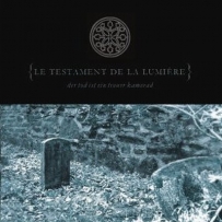 Le Testament De La Lumière - Der Tod Ist Ein Treuer Kamerad (2003)