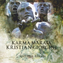 Karma Marata / Kristian Giorgini - ...And Still Remain (2010)
