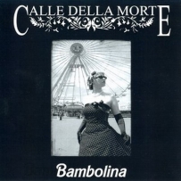 Calle Della Morte - Bambolina (2007)
