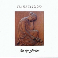Darkwood - In The Fields (1999)