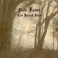 Pale Roses - The Rutted Road (2012)