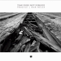 Har Belex / Fragile - Time Does Not Forgive (2014)