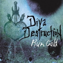 Diva Destruction - Run Cold (2006)