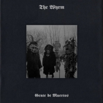 The Wyrm - Gente De Muertos (2017)