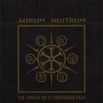 Aurum Nostrum - The Origin Of A Strenuous Path (2007)