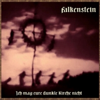 Falkenstein - Ich Mag Eure Dunkle Kirche Nicht (2015)