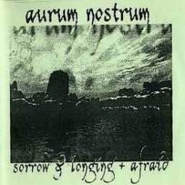 Aurum Nostrum - Sorrow & Longing + Afraid (1998)