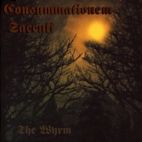 The Wyrm - Consummationem Saeculi (2011)