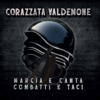 Corazzata Valdemone - Marcia E Canta - Combatti E Taci (2021)