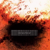 Hrossharsgrani : Dead Man's Hill - Dead : Meat (2010)