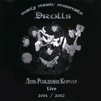 Drolls - День Рождения Короля  (2002)