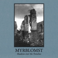 Myrblomst - Shadows Over The Trenches (2025)