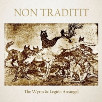 The Wyrm & Legión Arcángel - Non Traditit (2016)