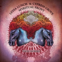 Lydia Lunch & Cypress Grove / Spiritual Front - Twin Horses (2014)