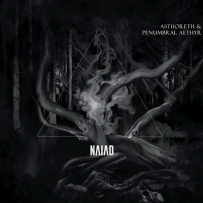 Ashtoreth & Penumbral Aethyr - Naiad (2025)