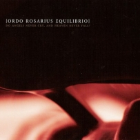Ordo Rosarius Equilibrio - Do Angels Never Cry, And Heaven Never Fall? (2010)