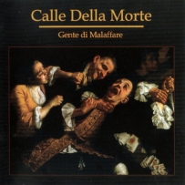 Calle Della Morte - Gente Di Malaffare (2005)
