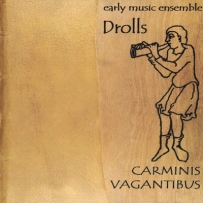 Drolls - Carminis Vagantibus (2003)