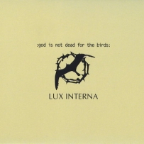 Lux Interna - God Is Not Dead For The Birds (2007)
