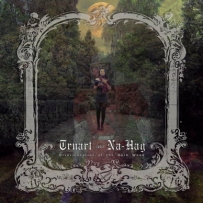 Truart & Na-Hag - Disorientation Of The Dark Wood (2013)